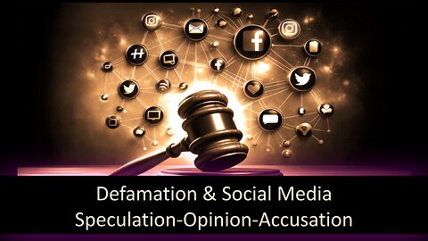 Slander, Libel, Defamation & Social Media