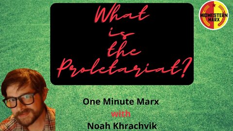 What is the Proletariat? | One Minute Marx