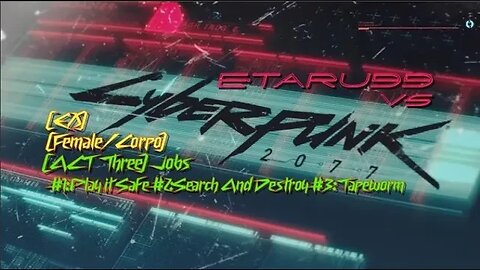 Cyberpunk 2077 [E75] (Jobs) Play it Safe