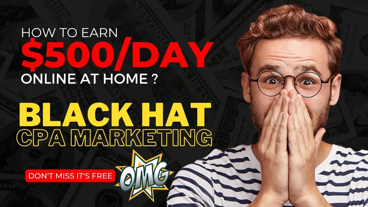 MAKE $500 Per Day, BLACKHAT CPA Marketing, CPA Marketing Free Traffic Method