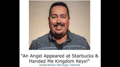 Jerame Nelson/ "An Angel Appeared at Starbucks & Handed Me Kingdom Keys!"