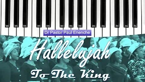 Hallelujah To The King - Dr Pastor Paul Enenche