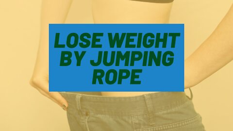 How To Lose Weight By Jumping Rope