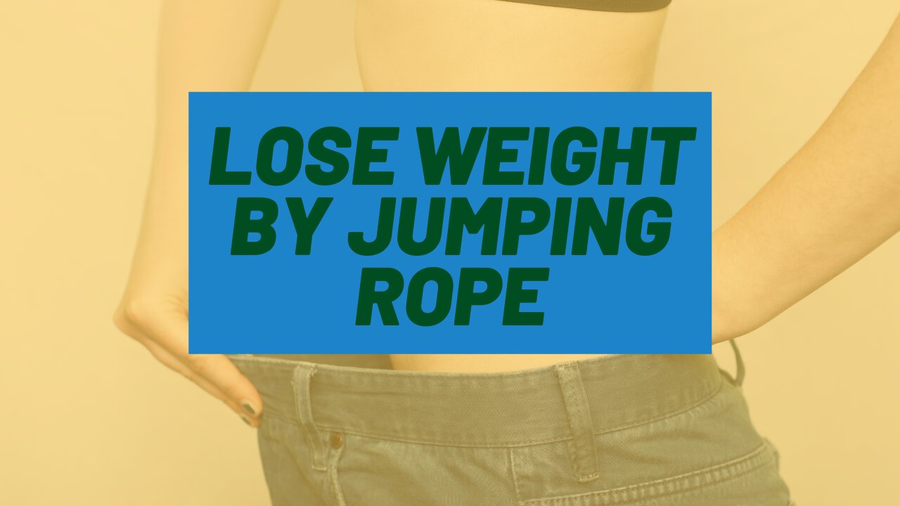 How To Lose Weight By Jumping Rope