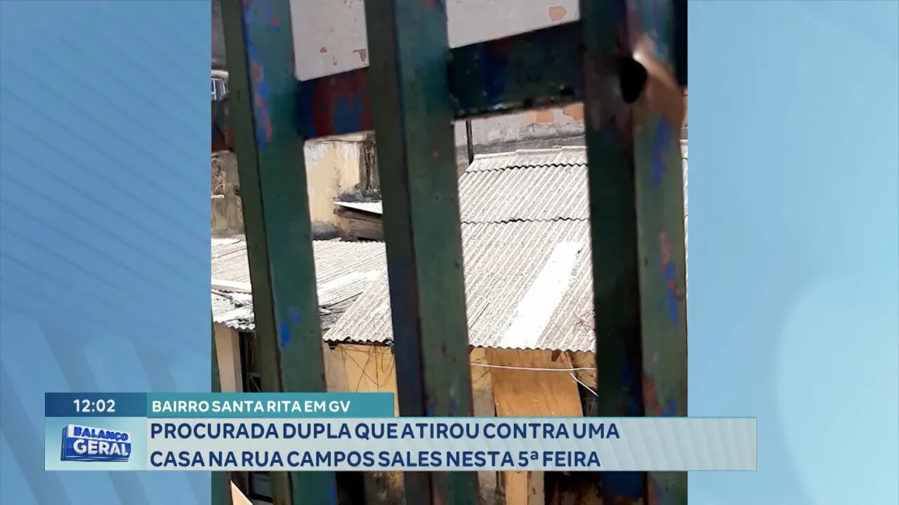 Bairro Sta Rita em GV: Procurada Dupla que Atirou contra uma Casa na Rua Campos Sales nesta 5ª Feira