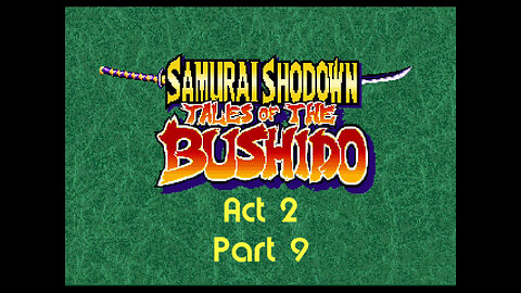 Samurai Spirits rpg act 2 part 9 (neo-geo)