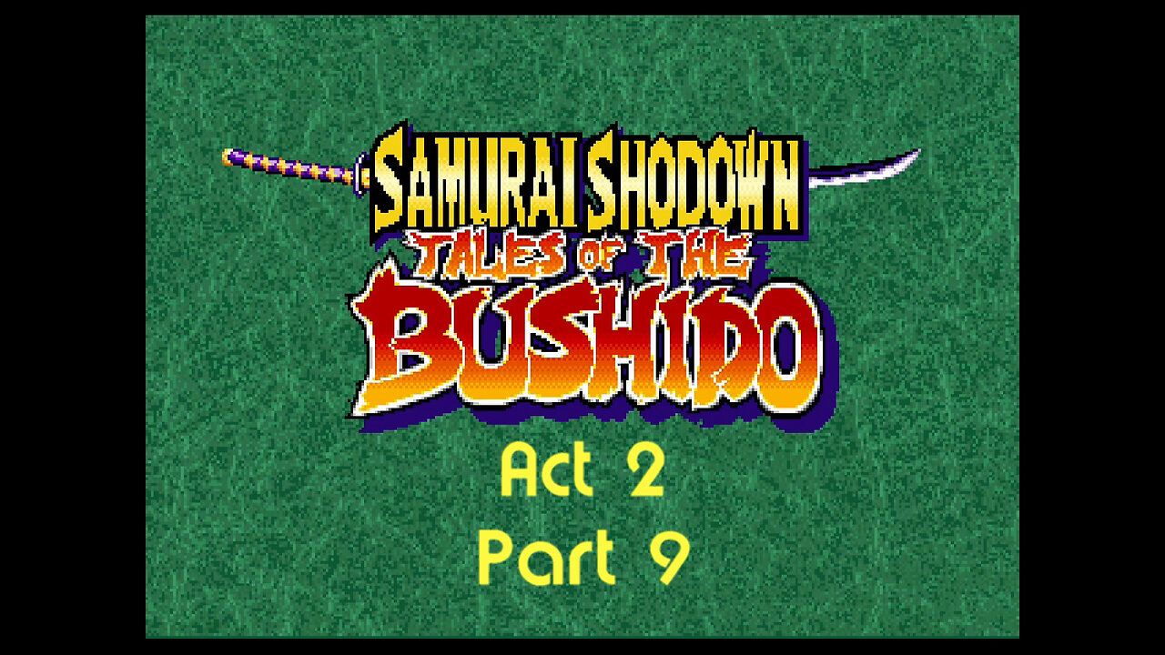 Samurai Spirits rpg act 2 part 9 (neo-geo)