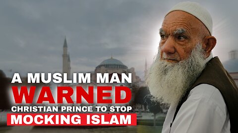 A Muslim Man Warned Christian Prince to Stop Mocking Islam