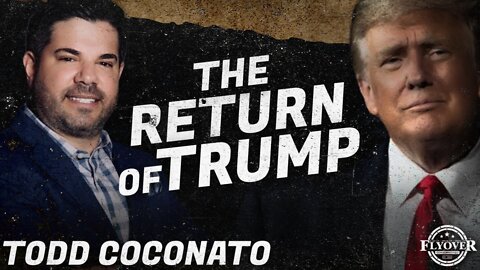 The Return of Trump with Todd Coconato