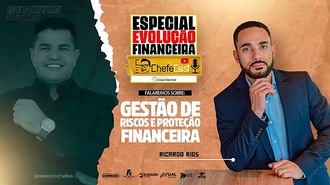 ChefeCast com RICARDO RIOS | Falando sobre GESTÃO DE RISCOS E PROTEÇÃO FINANCEIRA #024