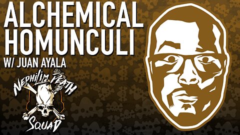 003 - Alchemical Homunculi w/ Juan Ayala