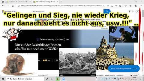 „Gelingen und Sieg, nie wieder Krieg, nur danach sieht es nicht aus, usw.!!!“ ...