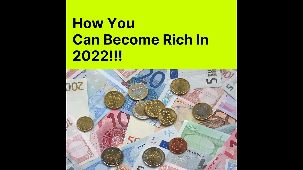 How You Can Become Rich In 2022!!!