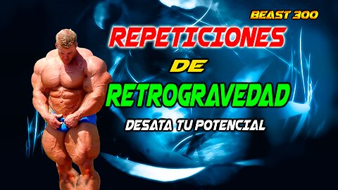 🔥REPETICIONES DE RETROGRAVEDAD 🔥DESATA TU POTENCIAL🔥BEAST 300