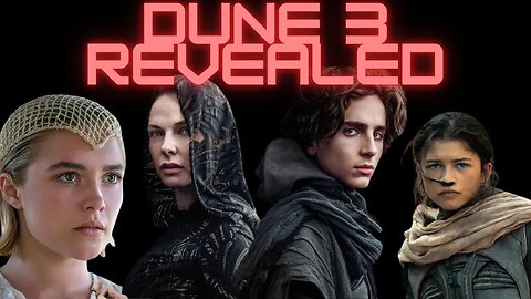 Dune Part 3 In Production Despite Dune 2 Delay! The Exciting Future of the Sci Fi Epic Revealed