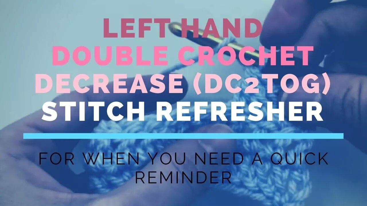 Left Hand Double Crochet Decrease (DC2TOG) Super Fast Stitch Refresher Tutorial