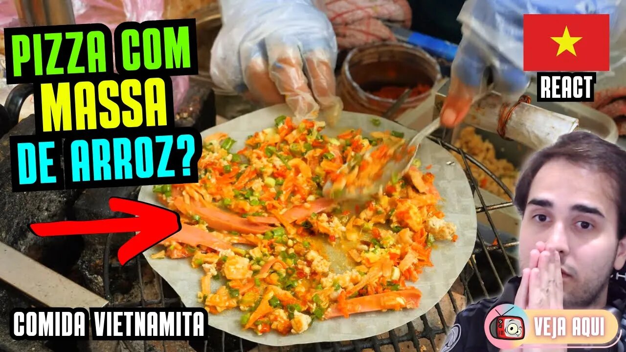 PIZZA com MASSA DE ARROZ? É ISSO MESMO? Reagindo a COMIDAS DE RUA DO VIETNÃ | Veja Aqui Reacts