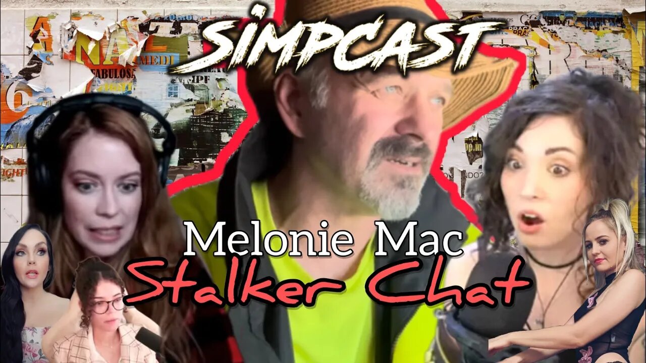 SimpCast Reacts to Melonie Mac's STALKER! Brittany Venti, Chrissie Mayr, Xia, LeeAnn Star