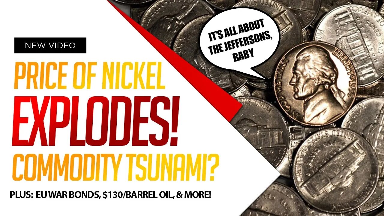 PRICE OF NICKEL EXPLODES! PLUS, EU War Bonds, $130 Oil, and MORE | Market Mania | Ep 153
