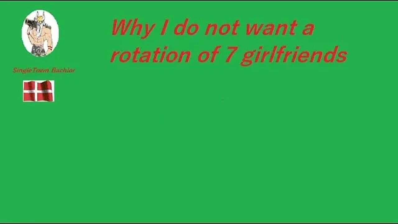 Why i do not want a rotation of 7 girlfriends