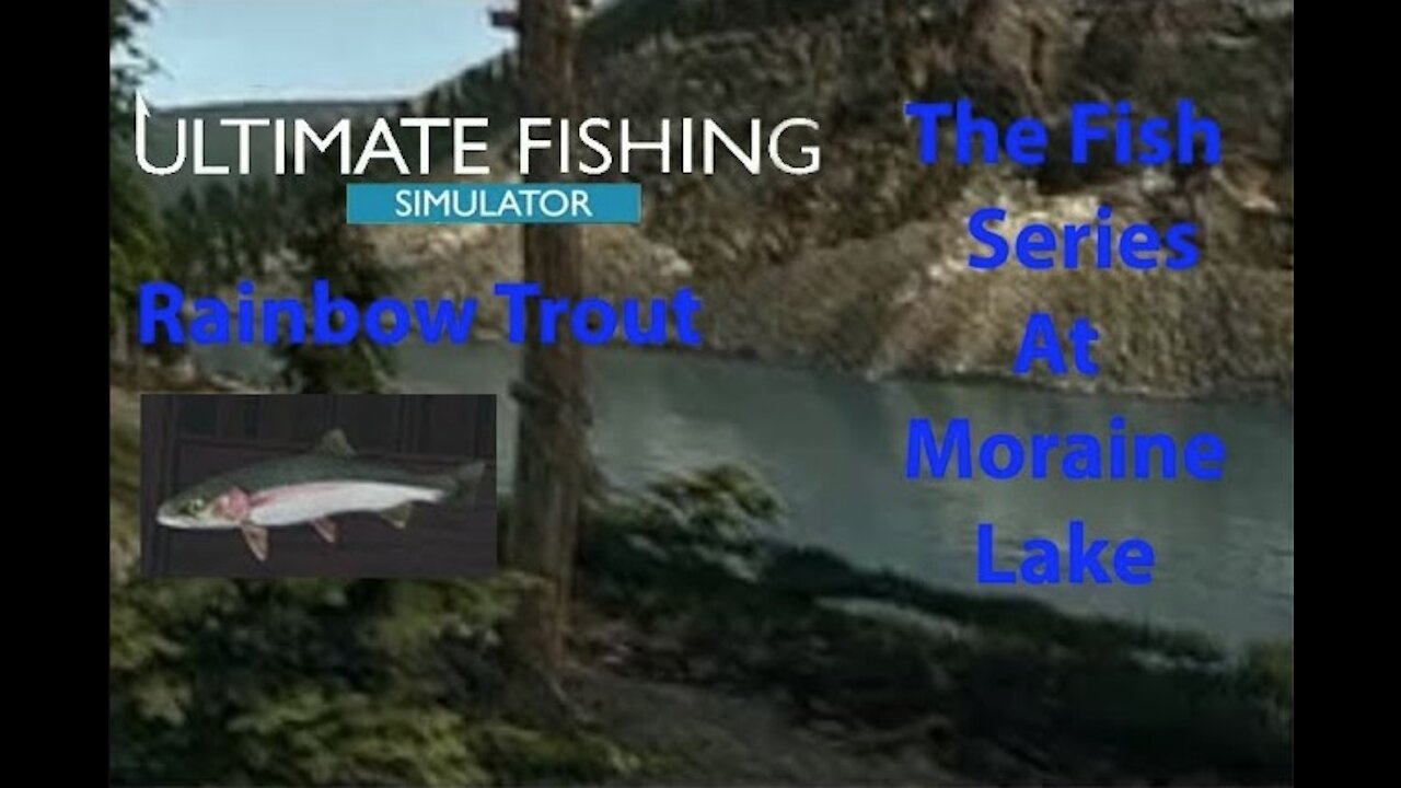 Ultimate Fishing Simulator: The Fish - Moraine Lake - Rainbow Trout - [00056]