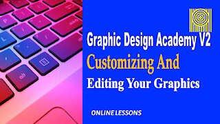 Graphic Design Academy V2 Customizing And Editing Your Graphics