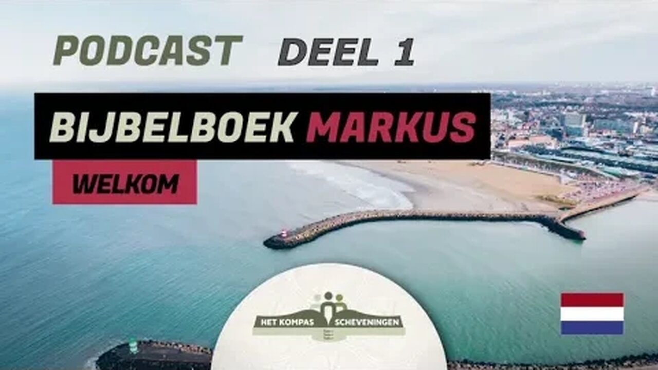 Bijbelboek Markus Deel 1 | Podcast | Het Kompas Scheveningen | In 3 Delen