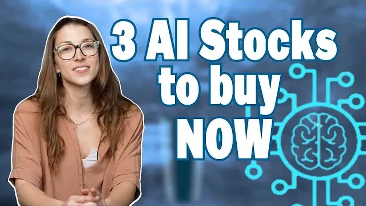 3 Artificial Intelligence (AI) Stocks to Buy Now