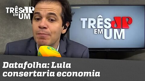 Datafolha: Lula consertaria economia