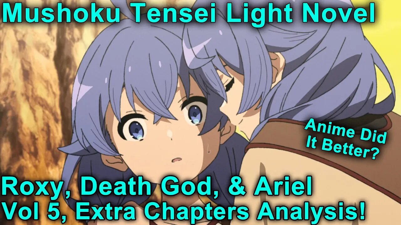 Roxy, Death God, and Princess Ariel! - Mushoku Tensei Jobless Reincarnation Novel Analysis!(Vol5,EX)