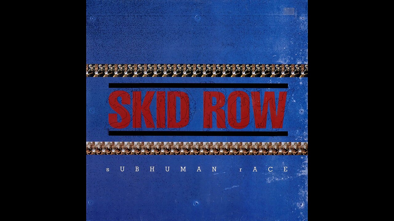 Skid Row - Subhuman Race