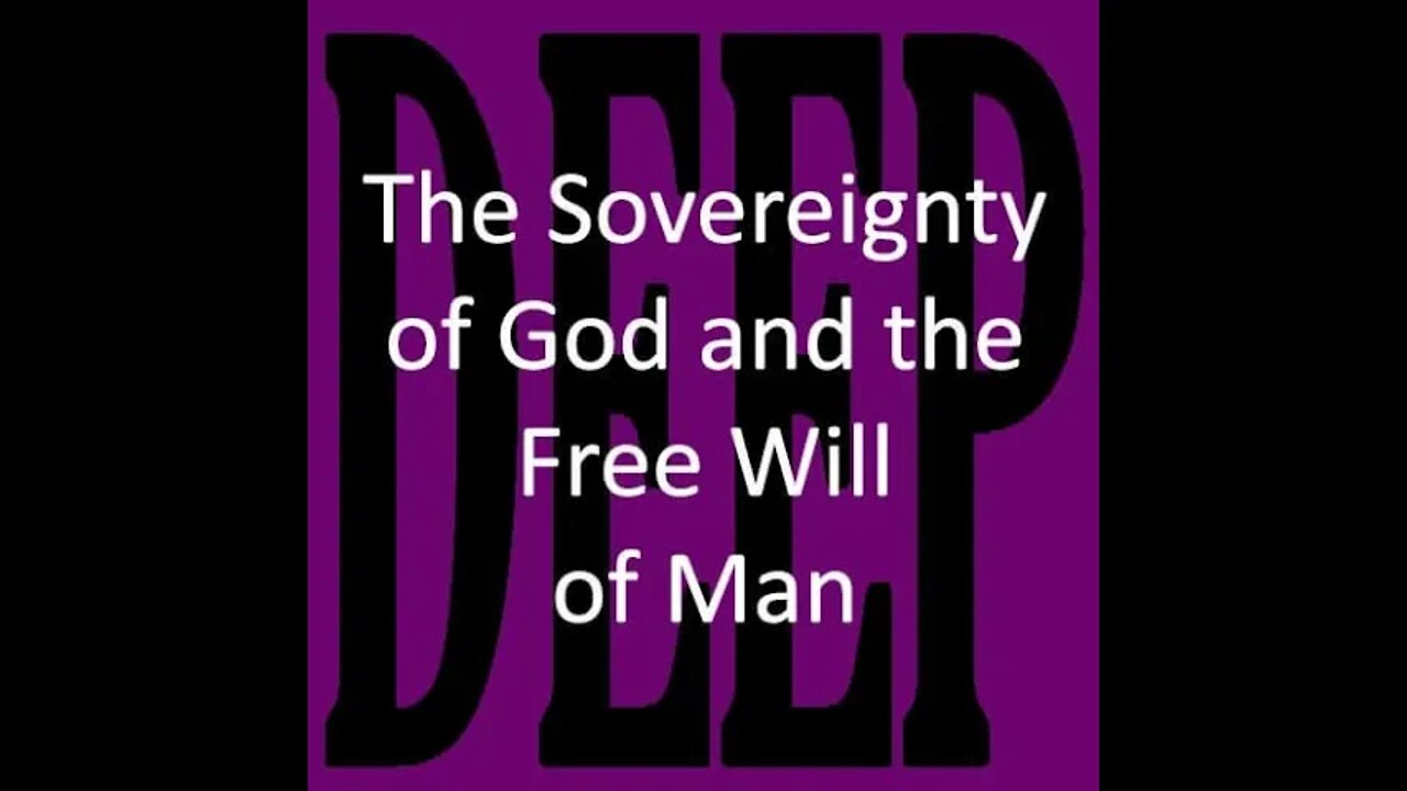 Free Will and the Sovereignty of God Part 1