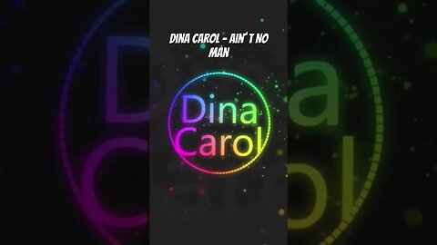 Dina Carol - Ain´t No Man