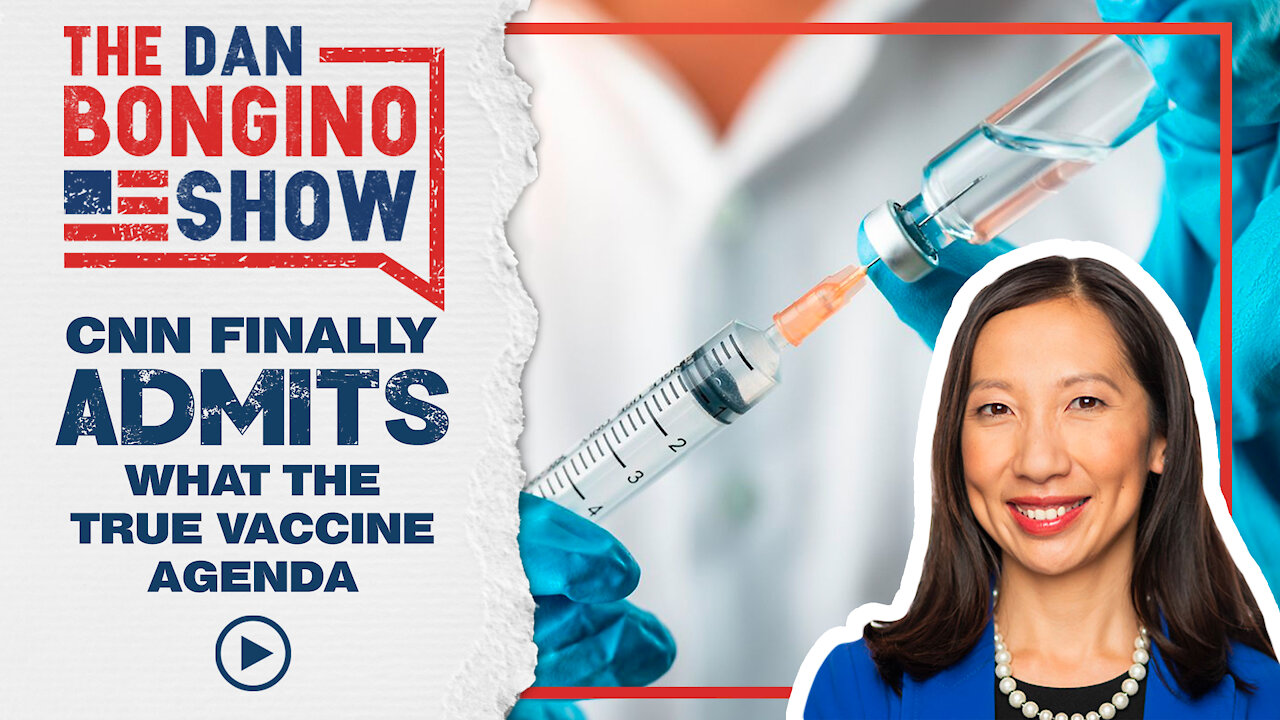 CNN Finally Admits The True Vaccine Agenda