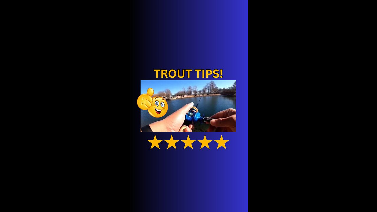 Six Trout Fishing Tips to Limit Out!