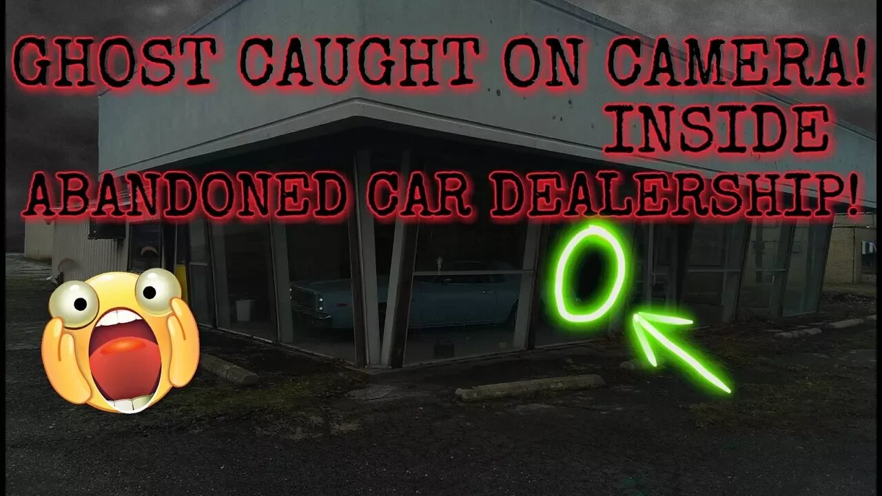 GHOST CAUGHT ON CAMERA INSIDE ABANDONED CAR DEALERSHIP!!