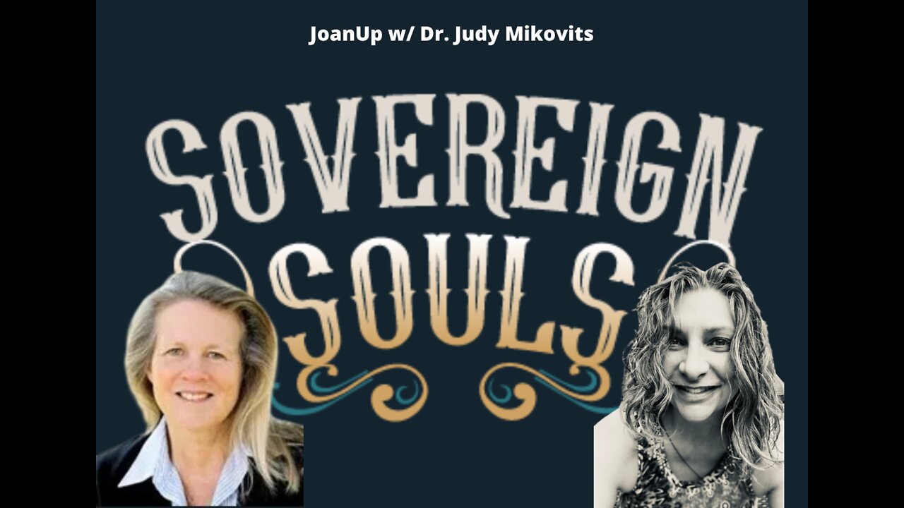 SOVEREIGN SOULS "GOD Is All We Need" w/ Dr. Judy Mikovits