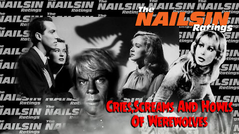 The Nailsin Ratings: Cries Screams And Howls Of Werewolves