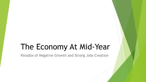 The Economy at Mid-Year: Paradox of Negative Growth and Strong Jobs Creation