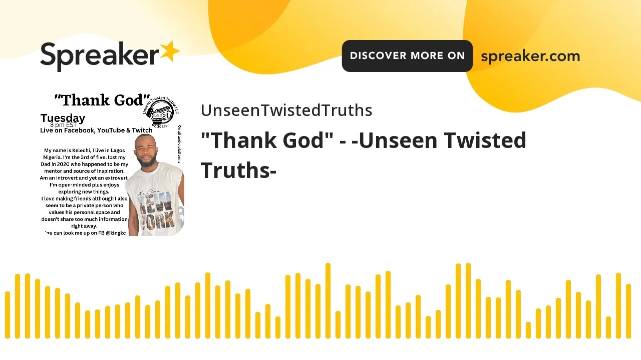 "Thank God" - -Unseen Twisted Truths-