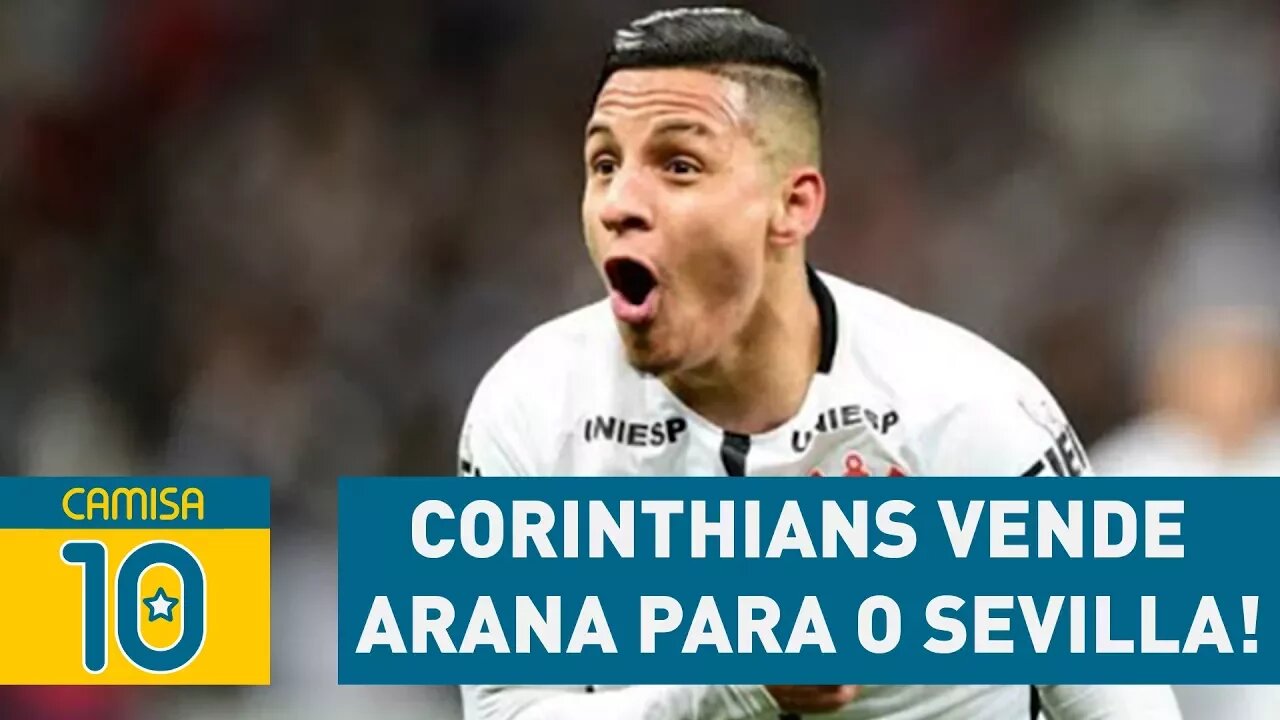 CORINTHIANS vende ARANA para o SEVILLA!