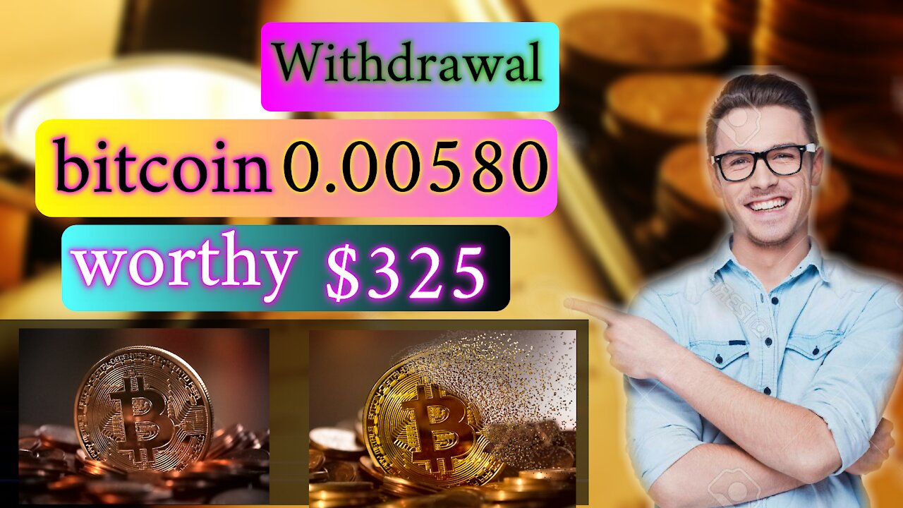 Withdrawal of 0.00580 BITCOIN equivalent to $ 325 free | Mining