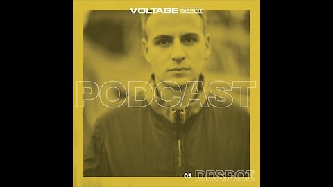 Desroi @ VOLTAGE Podcast #05