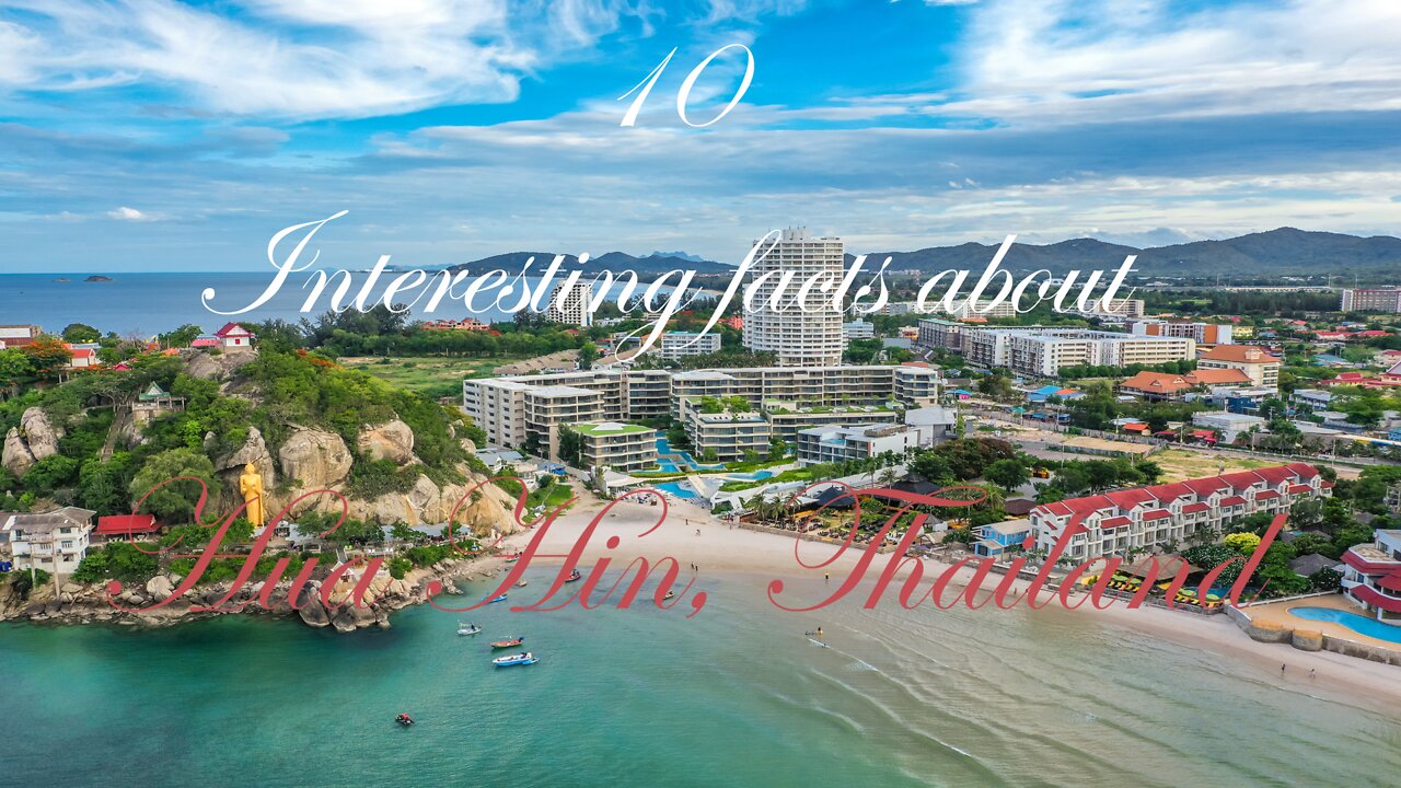 10 Interesting facts about Hua Hin, Thailand