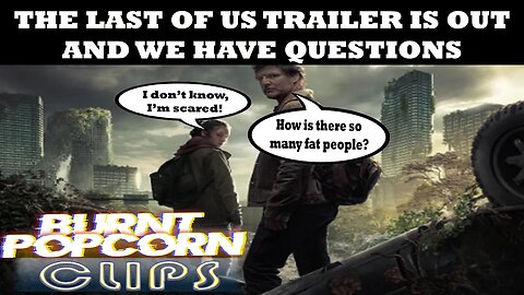 The Last Of Us trailer is out and we have questions.