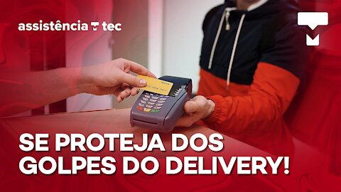 Golpe do entregador - quais as variedades e como se proteger no delivery - Assistência Tec #020