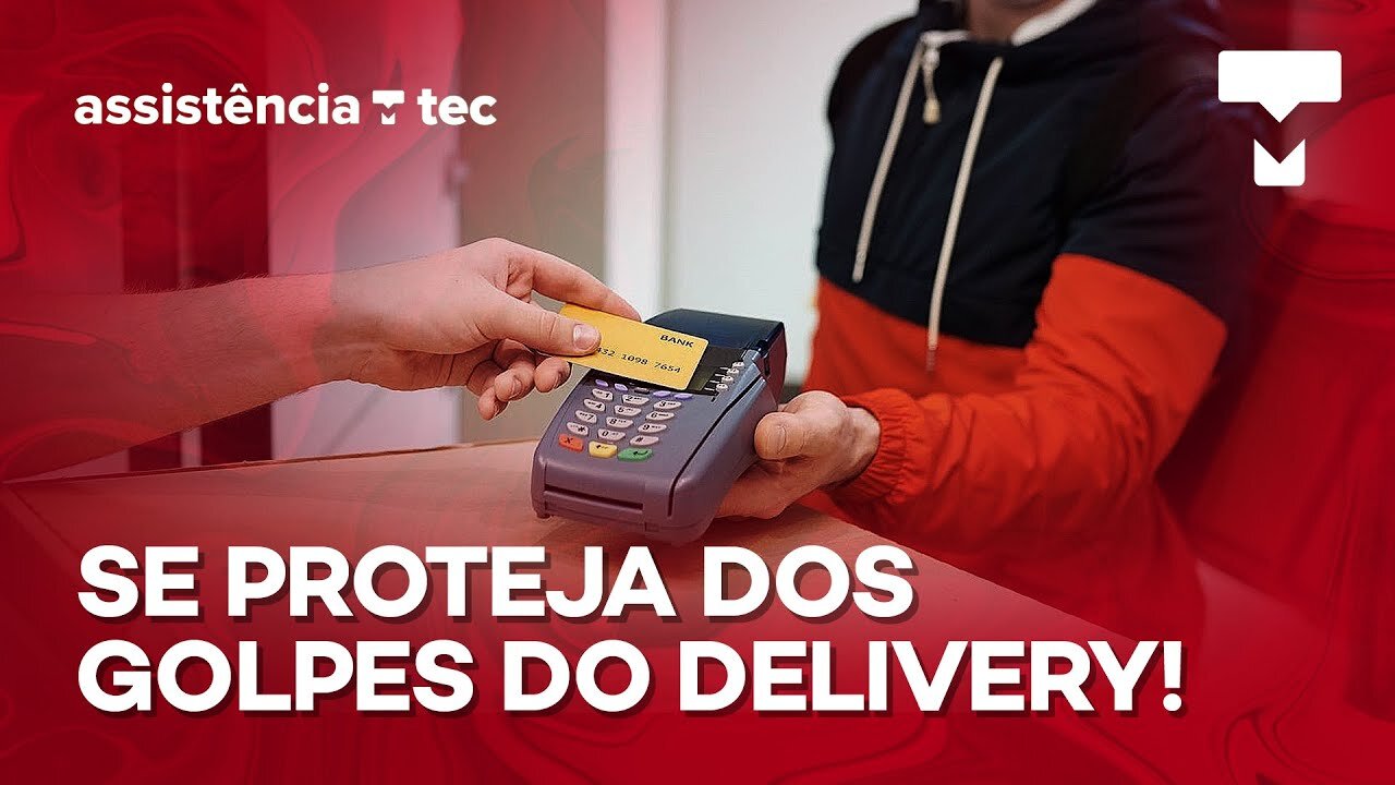 Golpe do entregador - quais as variedades e como se proteger no delivery - Assistência Tec #020
