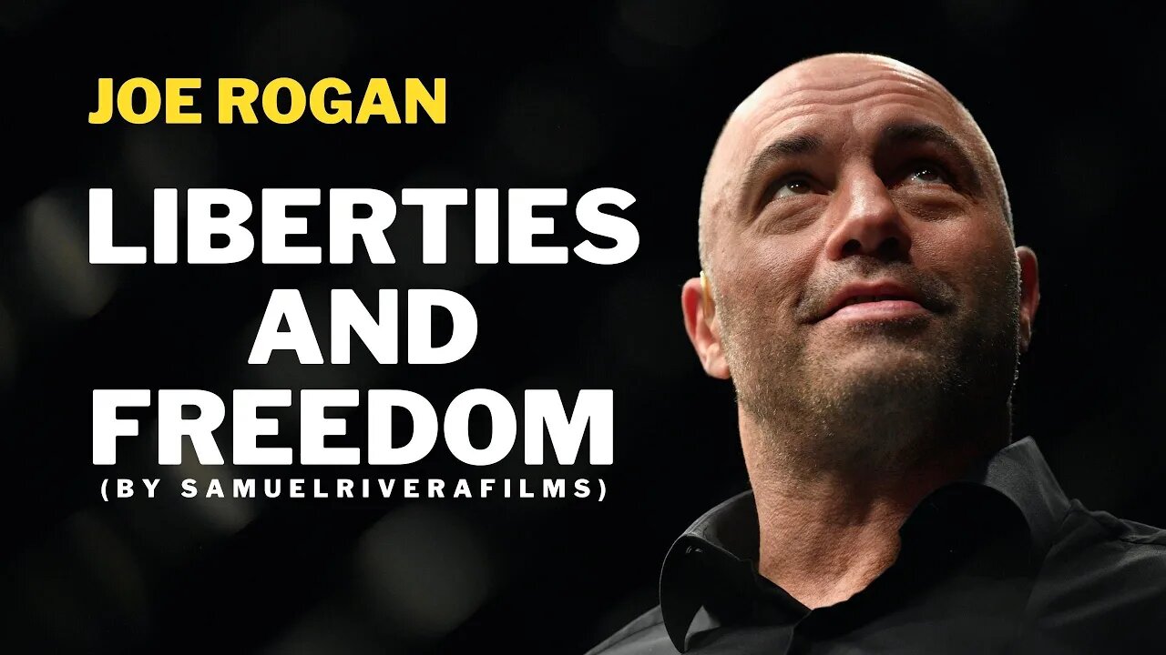 Joe Rogan - Liberties and Freedom