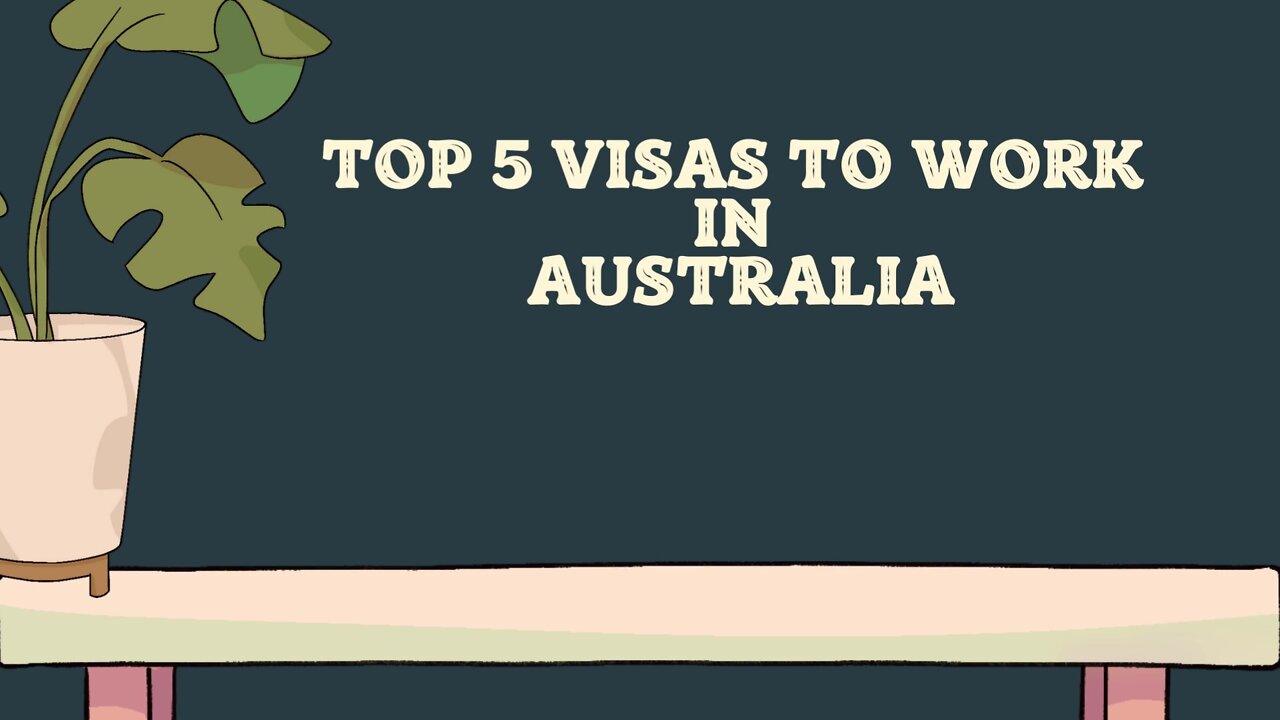 Top 5 Visas to Work in Australia