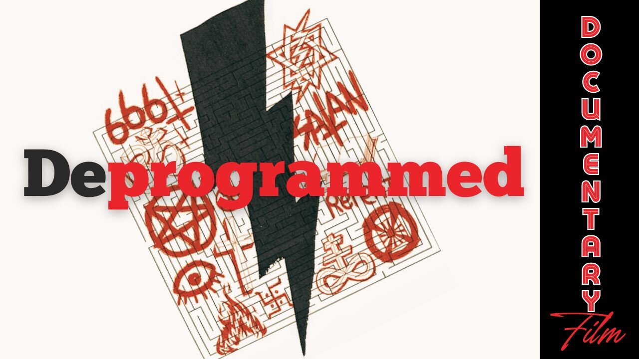 Documentary: Deprogrammed